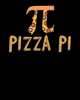 Pizza Pi: Cute & Funny Pizza Pi Pizza Pie Math Joke Pun 2020-2021 Weekly Planner & Gratitude Journal (110 Pages, 8" x 10") Blank Sections For Writing ... Moments of Thankfulness & To Do Lists