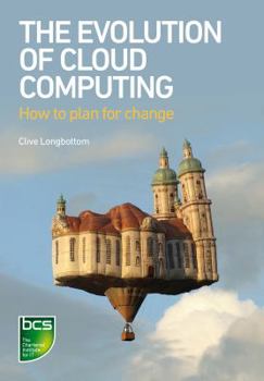 Paperback The Evolution of Cloud Computing: How to Plan for Change Book