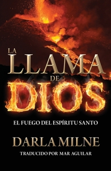 Paperback La Llama De Dios: El Fuego del Esp&#314;ritu Santo [Spanish] Book
