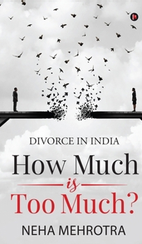 How much is too much?: Divorce in India
