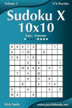 Paperback Sudoku X 10x10 - Easy to Extreme - Volume 2 - 276 Puzzles Book