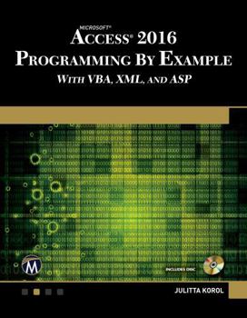 Paperback Microsoft Access 2016 Programming by Example: With Vba, XML, and ASP Book