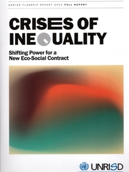 Paperback Unrisd Flagship Report 2022: Crises of Inequality: Shifting Power for a New Eco-Social Contract Book