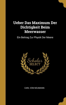 Hardcover Ueber Das Maximum Der Dichtigkeit Beim Meerwasser: Ein Beitrag Zur Physik Der Meere [German] Book