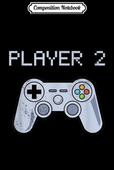 Paperback Composition Notebook: Player 2 of 2 Retro Video Game Matching Set Journal/Notebook Blank Lined Ruled 6x9 100 Pages Book
