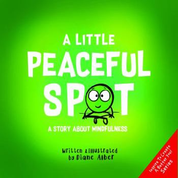 A Little Peaceful SPOT: A Story About Mindfulness - Book  of the A Little SPOT