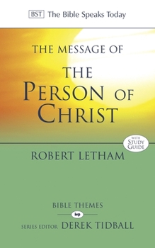 The Message of the Person of Christ - Book  of the Bible Speaks Today: Bible Themes Series