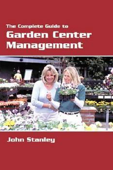 Paperback The Complete Guide to Garden Center Management Book