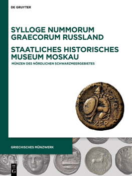 Sylloge Nummorum Graecorum Russland, Staatliches Historisches Museum Moskau: M�nzen Des N�rdlichen Schwarzmeergebietes