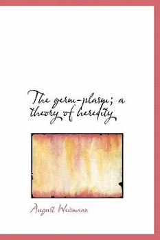 Hardcover The Germ-Plasm; A Theory of Heredity Book