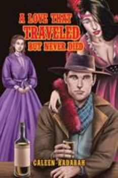 Paperback A Love That Traveled but Never Died Book
