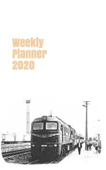 Weekly Planner 2020: calendar organizer agenda for train enthusiasts. 5x8. 120 pages. (russian & soviet union trains)