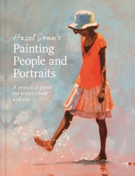 Hardcover Painting People and Portraits: A Practical Guide for Watercolour and Oils Book