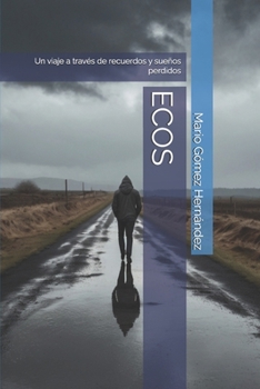 ECOS: Un viaje a través de recuerdos y sueños perdidos (Spanish Edition)
