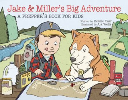 Hardcover Jake & Miller's Big Adventure: A Prepper's Book for Kids Book