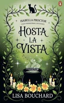 Hosta la Vista (Isabella Proctor Gemütliche Paranormal Krimis) (German Edition)