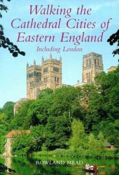 Paperback Walking the Cathedral Cities of Eastern England (Walking Guides) Book