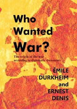 Paperback Who Wanted War?: The Origin of the War According to Diplomatic Documents Book