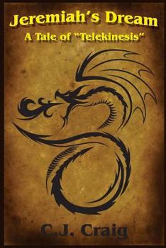 Paperback Jeremiah's Dream: A tale of Telekinesis Book