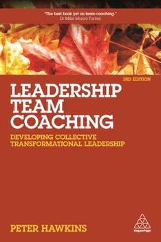 Paperback Leadership Team Coaching: Developing Collective Transformational Leadership Book