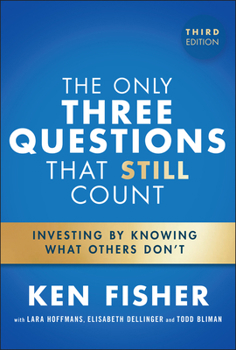 Hardcover The Only Three Questions That Still Count: Investing by Knowing What Others Don't Book