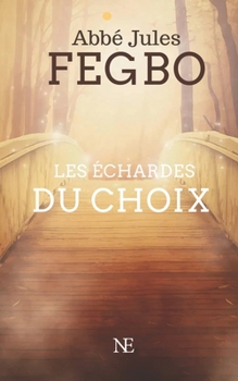 Paperback Les échardes du Choix [French] Book