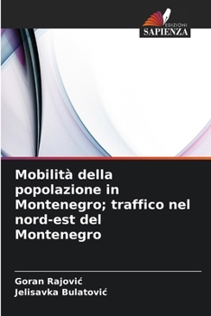 Paperback Mobilità della popolazione in Montenegro; traffico nel nord-est del Montenegro [Italian] Book