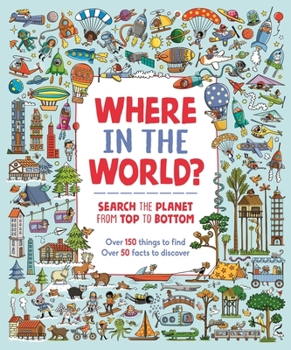 Hardcover Where in the World?: Search the Planet from Top to Bottom Book