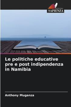 Paperback Le politiche educative pre e post indipendenza in Namibia [Italian] Book