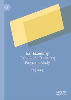 Hardcover Ear Economy: China Audio Streaming Programs Study Book