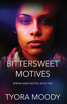 Bittersweet Motives - Book #1 of the Serena Manchester