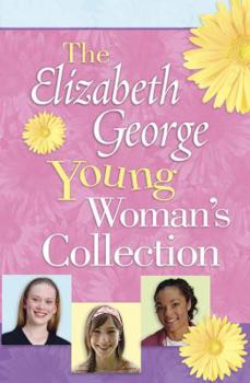 Hardcover The Elizabeth George Young Woman's Collection: A Young Woman After God's Own Heart, A Young Woman's Wa Book