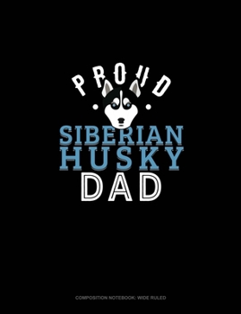 Proud Siberian Husky Mom: Composition Notebook: Wide Ruled