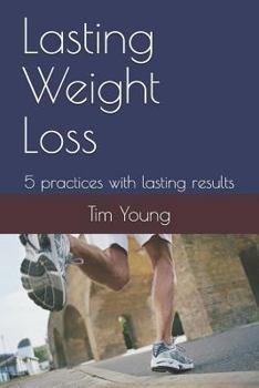 Paperback Lasting Weight Loss: 5 Practices with Lasting Results Book