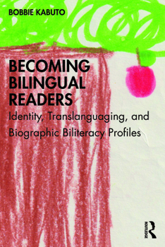 Paperback Becoming Bilingual Readers: Identity, Translanguaging, and Biographic Biliteracy Profiles Book