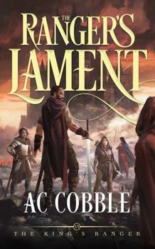 Ranger's Lament : The King's Ranger Book 6 - Book #6 of the King's Ranger