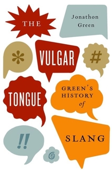Hardcover Vulgar Tongue: Green's History of Slang Book