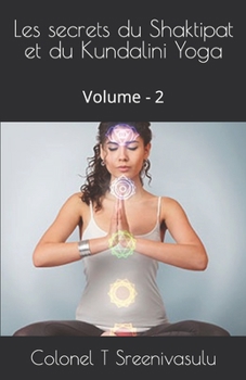 Paperback Les secrets du Shaktipat et du Kundalini Yoga: Volume - 2 [French] Book