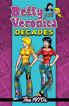 Paperback Betty & Veronica Decades: The 1970s Book