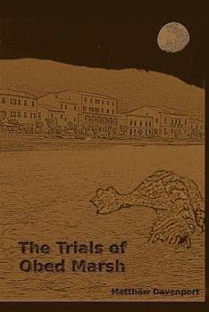 Paperback The Trials of Obed Marsh: A Prequel to Lovecraft's a Shadow Over Innsmouth Book