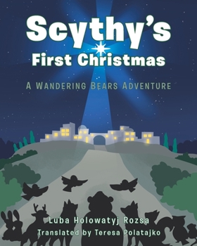Paperback Scythy's First Christmas: A Wandering Bears Adventure Book