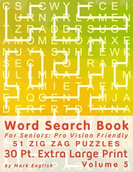 Paperback Word Search Book for Seniors: Pro Vision Friendly, 51 Zig Zag Puzzles, 30 Pt. Extra Large Print, Vol. 5 [Large Print] Book