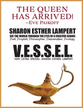 Paperback V.E.S.S.E.L Very. Extra. Special. Sharon. Esther. Lampert: One of the World's Greatest Poets, The Greatest Poems Ever Written on Extraordinary World E Book