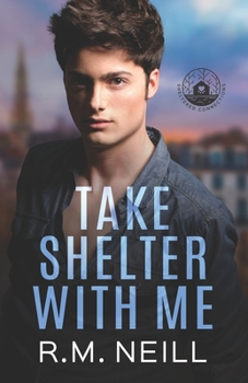 Take Shelter With Me - Book #3 of the Sheltered Connections