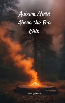 Auburn Mists Above the Fae Chip
