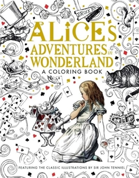Paperback Alice's Adventures in Wonderland: A Coloring Book (Classic Coloring Book) Book