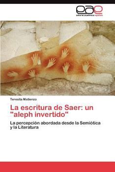 Paperback La escritura de Saer: un "aleph invertido" [Spanish] Book