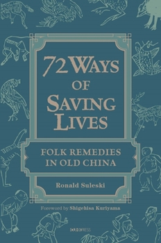 Hardcover Seventy-Two Ways of Saving Lives: Folk Remedies in Old China Book