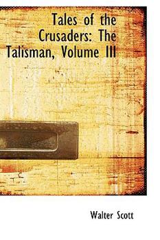 Paperback Tales of the Crusaders: The Talisman, Volume III Book
