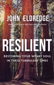 Hardcover Resilient: Restoring Your Weary Soul in These Turbulent Times Book